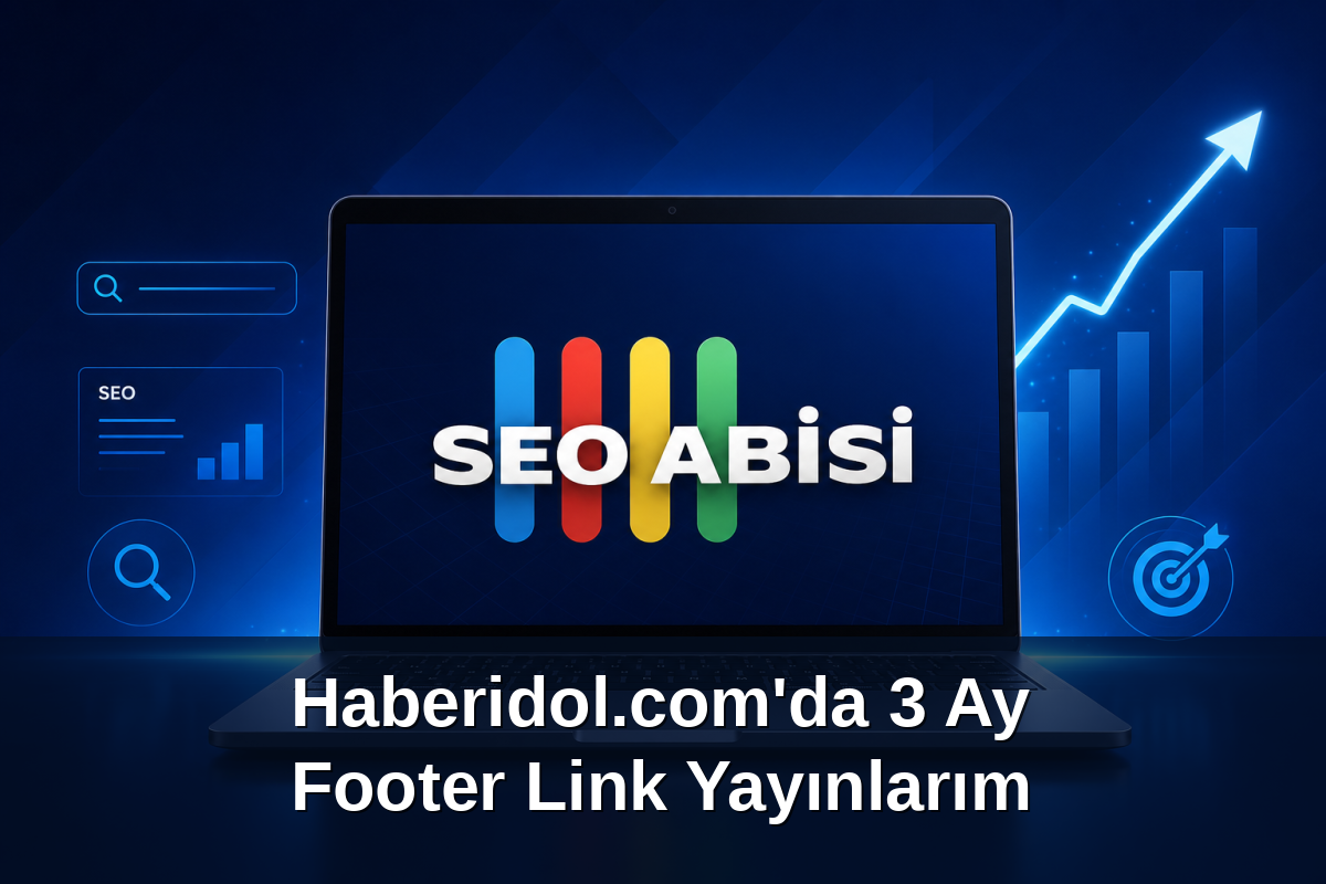 Haberidol.com'da 3 Ay Footer Link Yayınlarım