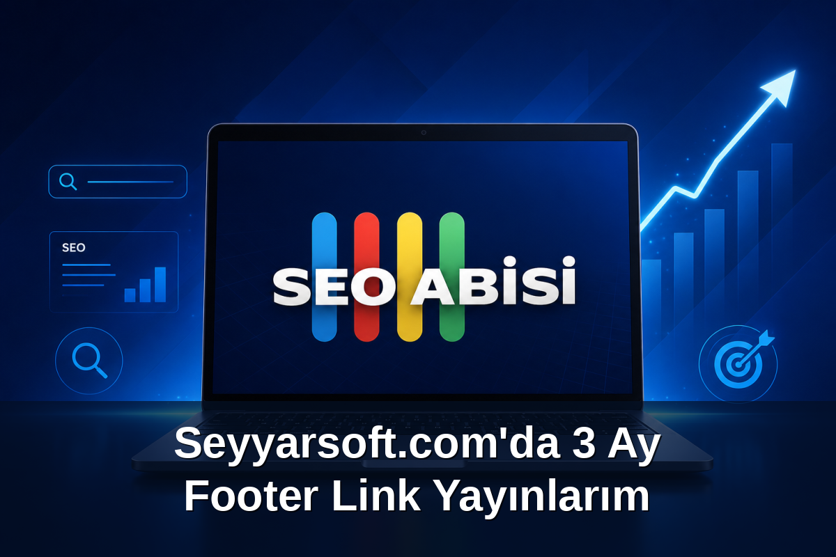 Seyyarsoft.com'da 3 Ay Footer Link Yayınlarım