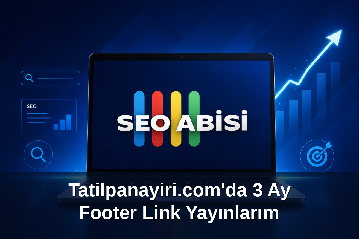 Tatilpanayiri.com'da 3 Ay Footer Link Yayınlarım