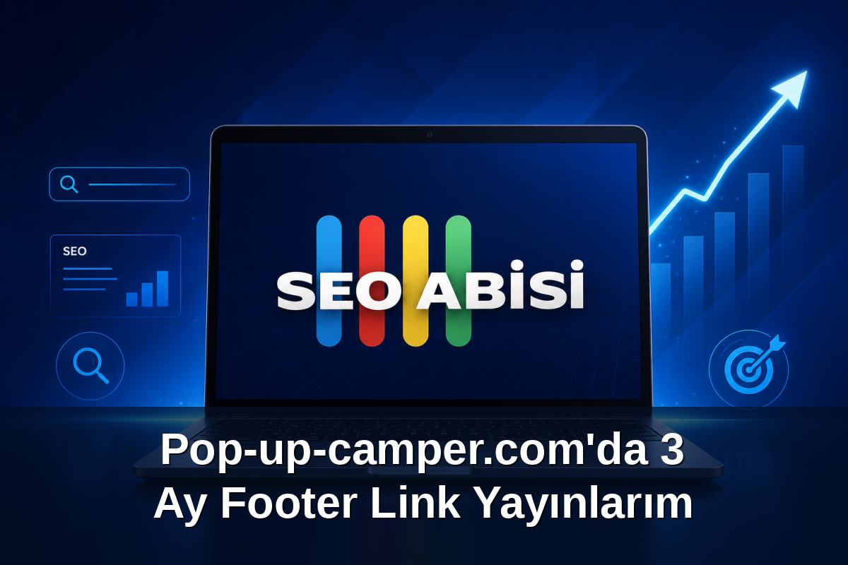 Pop-up-camper.com'da 3 Ay Footer Link Yayınlarım