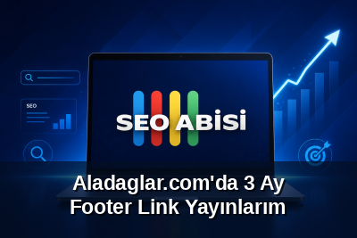 Aladaglar.com'da 3 Ay Footer Link Yayınlarım