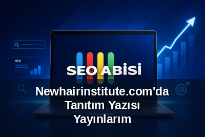 Newhairinstitute.com'da Tanıtım Yazısı Yayınlarım